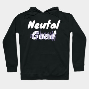 Neutral good Hoodie